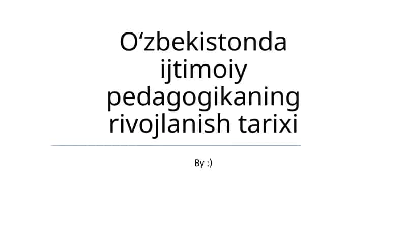 O'zbekistonda ijtimoiy pedagogikaning rivojlanish tarixi