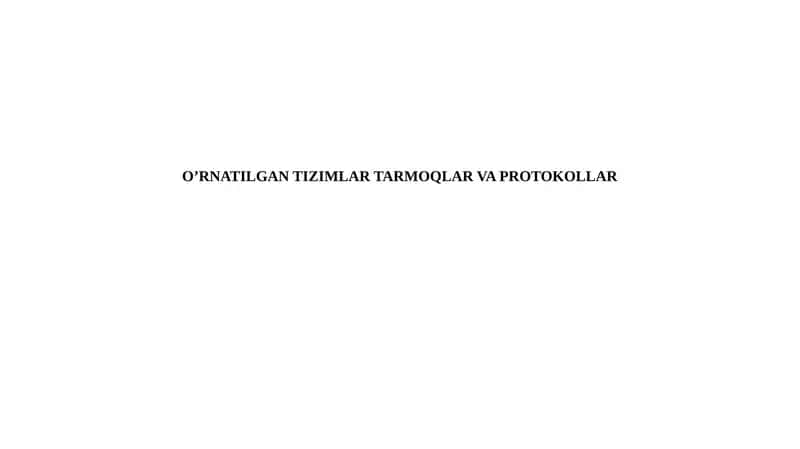 O’RNATILGAN TIZIMLAR TARMOQLAR VA PROTOKOLLAR pptx