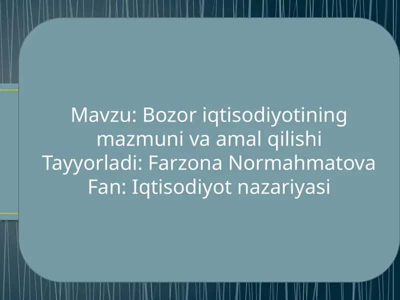 Bozor iqtisodiyotining mazmuni va amalqilishi