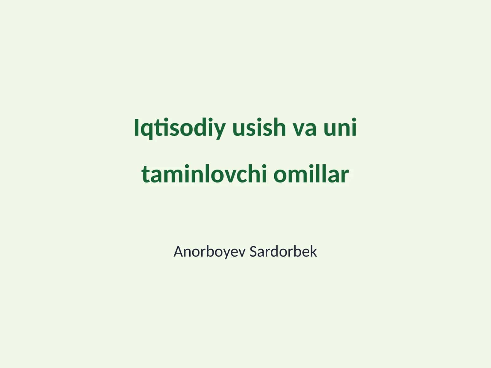 Iqtisodiy usish va uni taminlovchi omillar