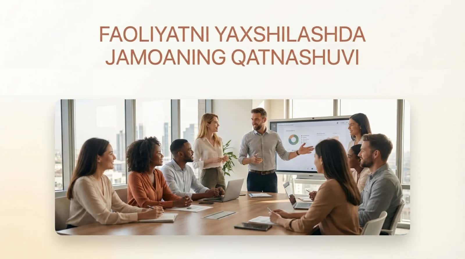 FAOLIYATNI YAXSHILASHDA JAMOANING QATNASHUVI