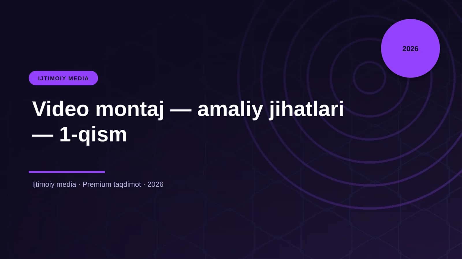Video montaj — amaliy jihatlari — 1-qism