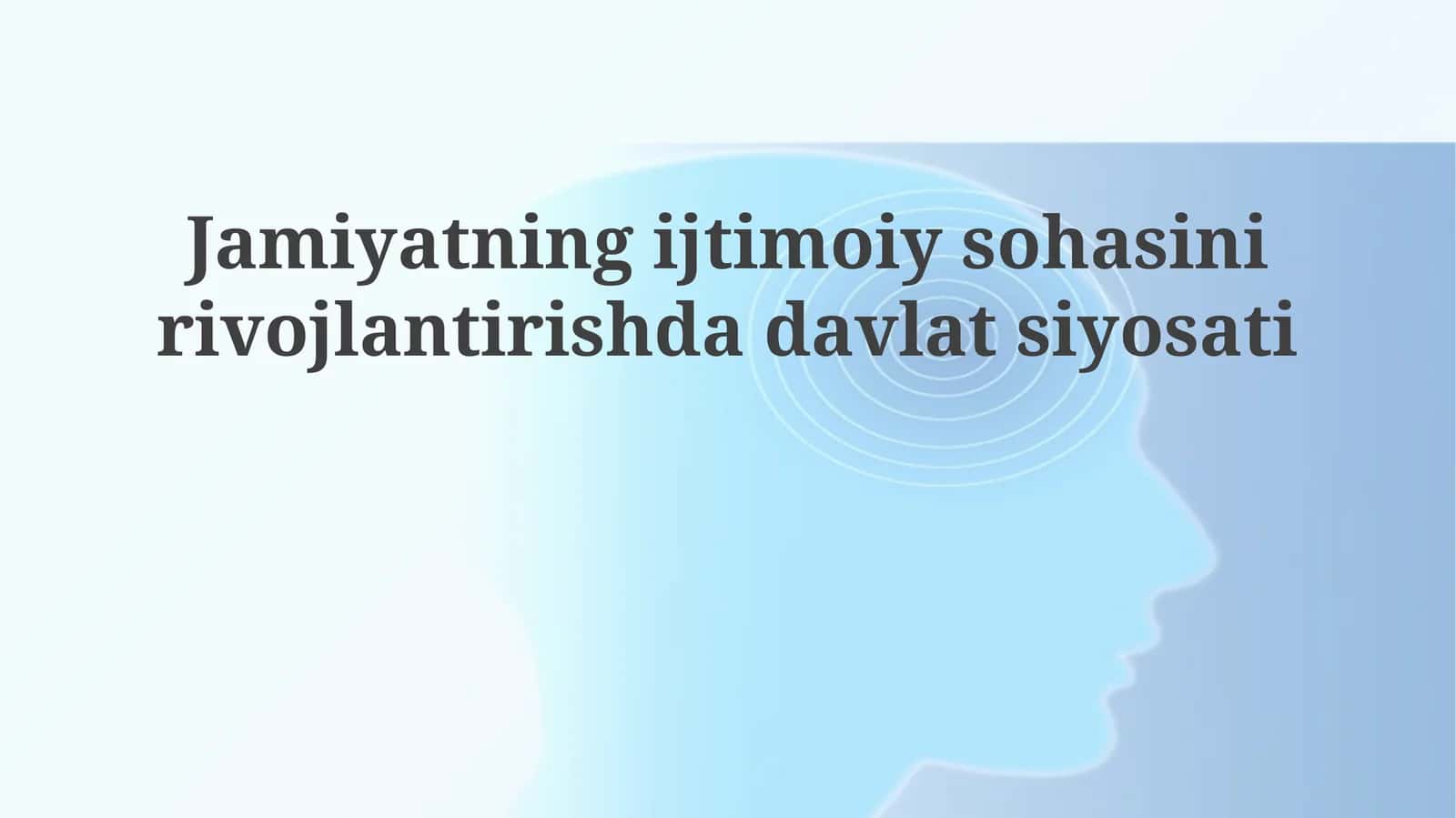 Jamiyatning ijtimoiy sohasini rivojlantirishda davlat siyosati