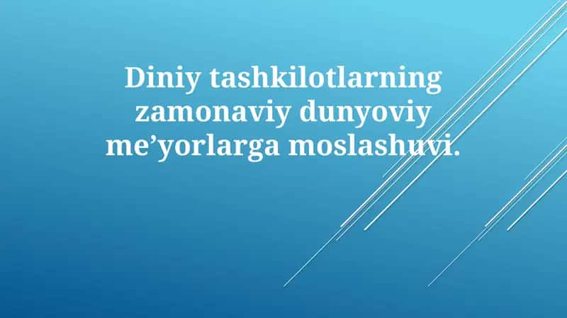 Diniy tashkilotlarning zamonaviy dunyoviy me’yorlarga moslashuvi