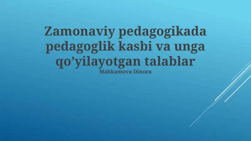 Zamonaviy pedagogikada pedagoglik kasbi va unga qoʼyilayotgan talablar