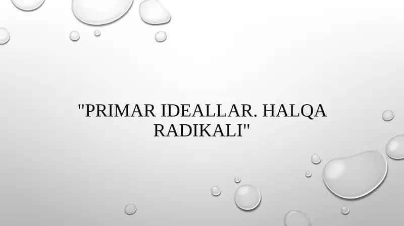 Halqa radikali. Primar ideallar