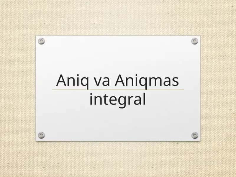 Aniq vaAniqmas integral