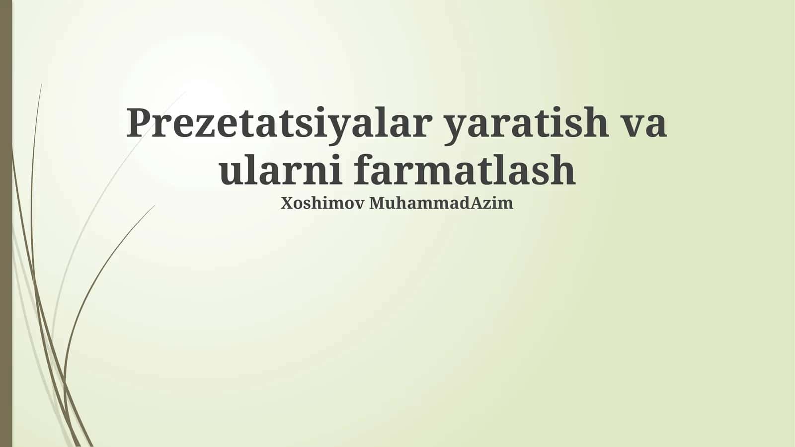Prezetatsiyalar yaratish va ularni farmatlash