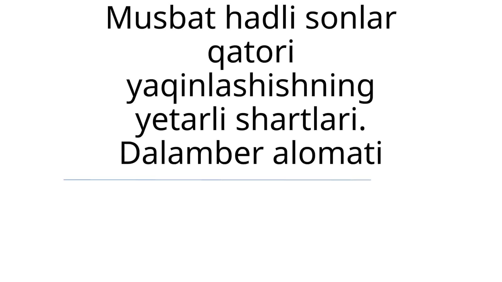 Musbat hadli sonlar qatori yaqinlashishning yetarli shartlari