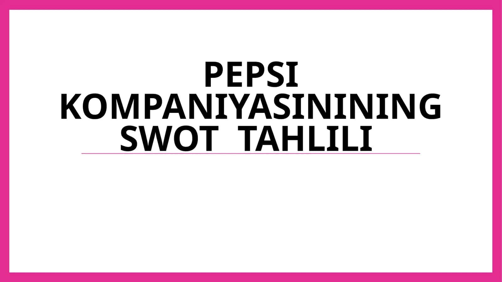 Pepsikompaniyasinining Swot tahlili