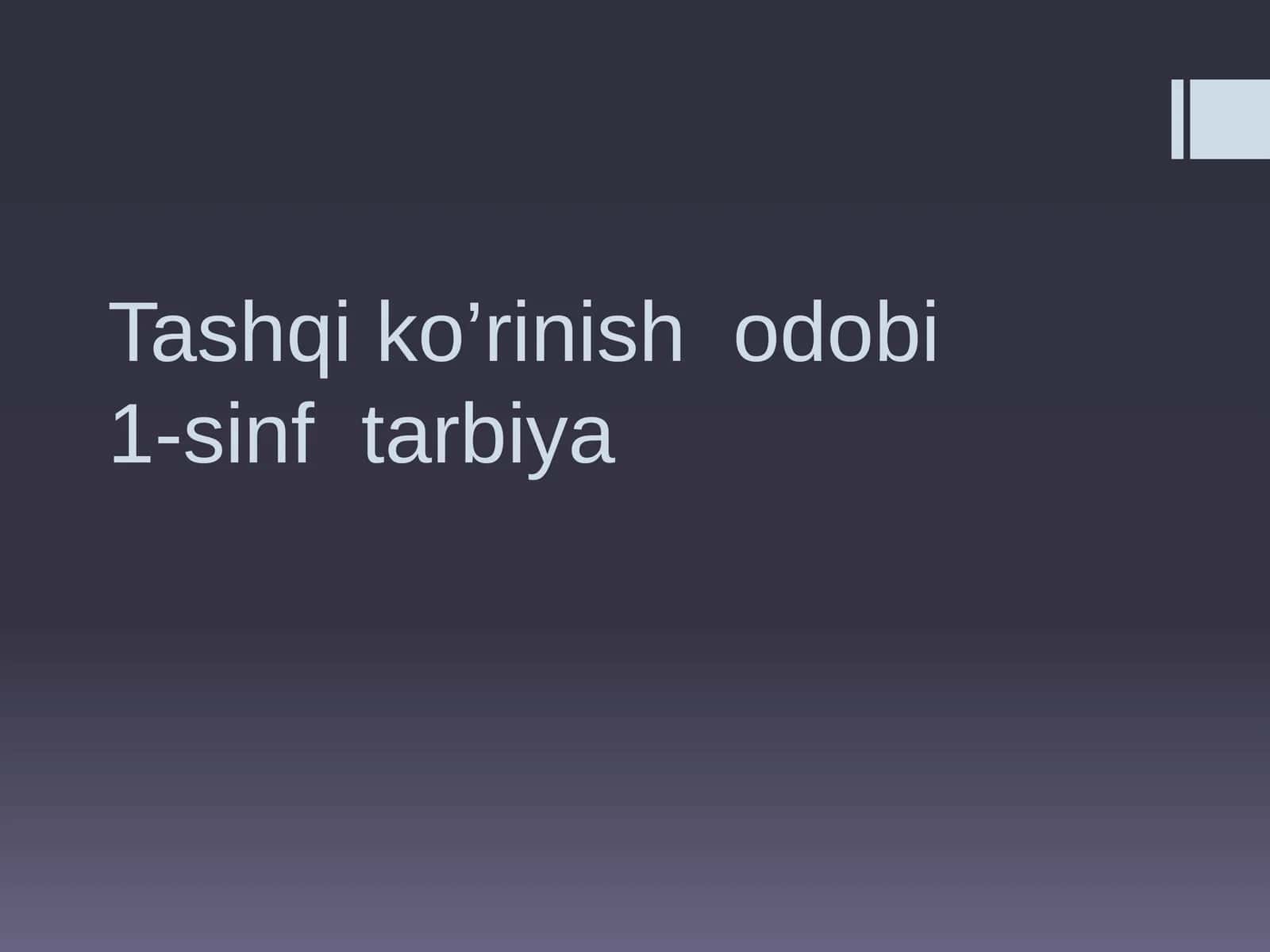 Tashqiko’rinishodobi1-sinftarbiya
