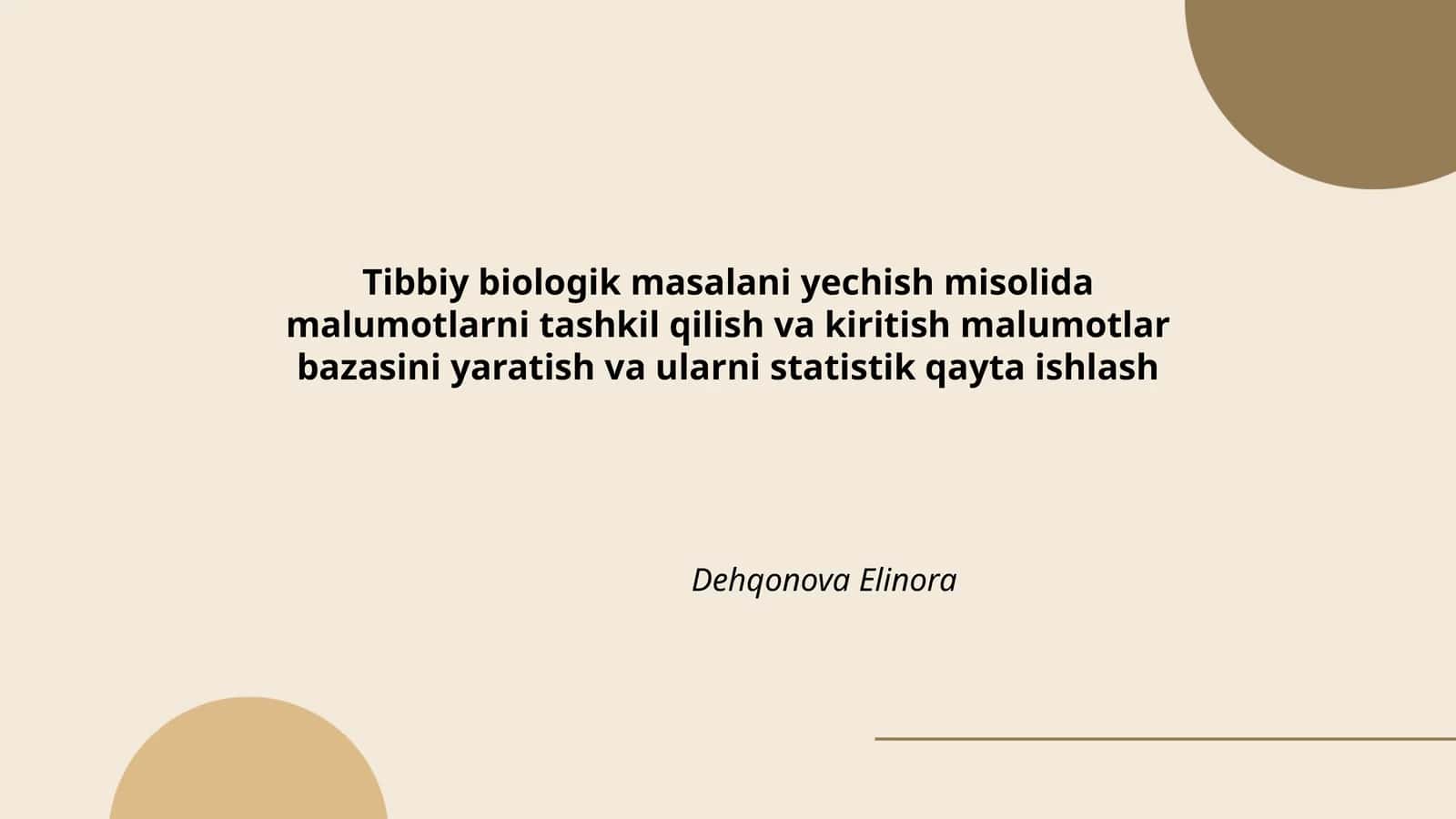 Tibbiy biologik masalani yechish misolida malumotlarni tashkil qilish va kiritish malumotlar bazasi