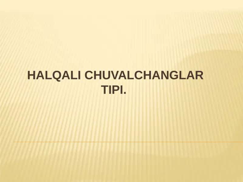 taqdimot. Xalqali chuvalchanglar tipi.