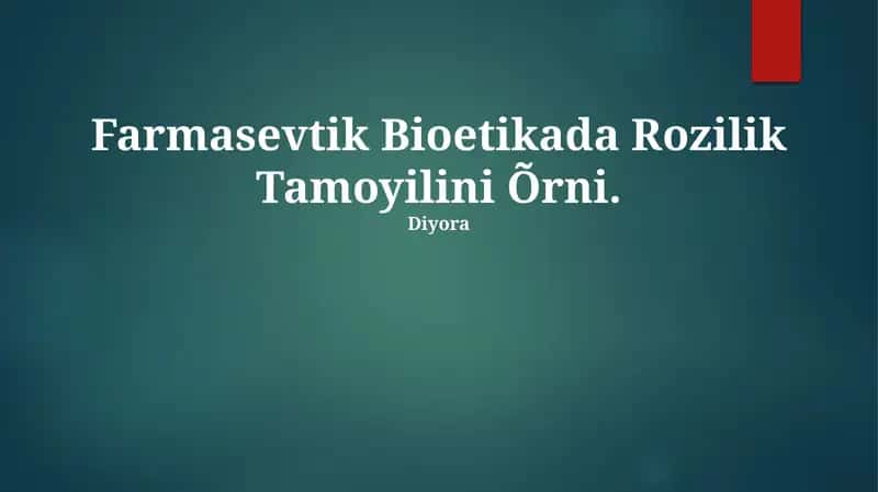 Farmasevtik Bioetikada Rozilik Tamoyilini Õrni