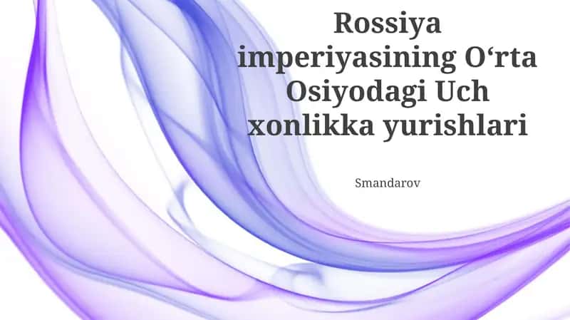 Rossiya imperiyasining O‘rta Osiyodagi Uch xonlikka yurishlari