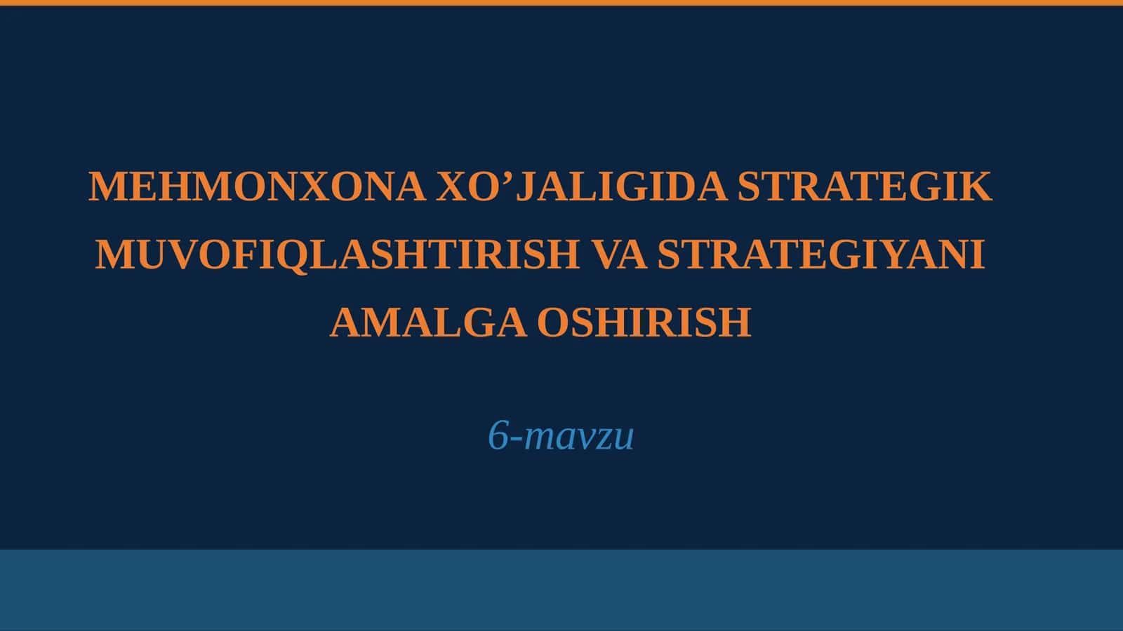 MEHMONXONA XO’JALIGIDA STRATEGIK MUVOFIQLASHTIRISH VA STRATEGIYANI AMALGA OSHIRISH