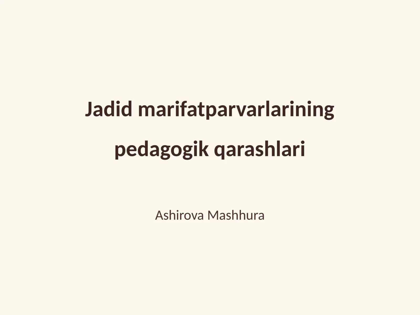 Jadid marifatparvarlarining pedagogik qarashlari