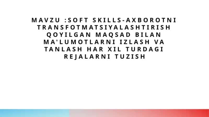 soft skills-axborotni transfotmatsiyalashtirish qoyilgan maqsad