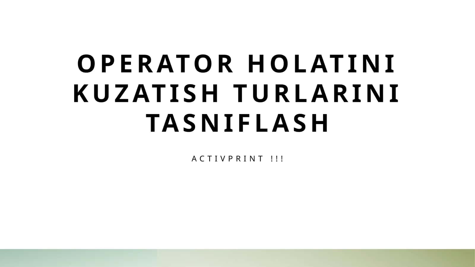 Operator holatini kuzatish usullari va ularning turlari tasnifi