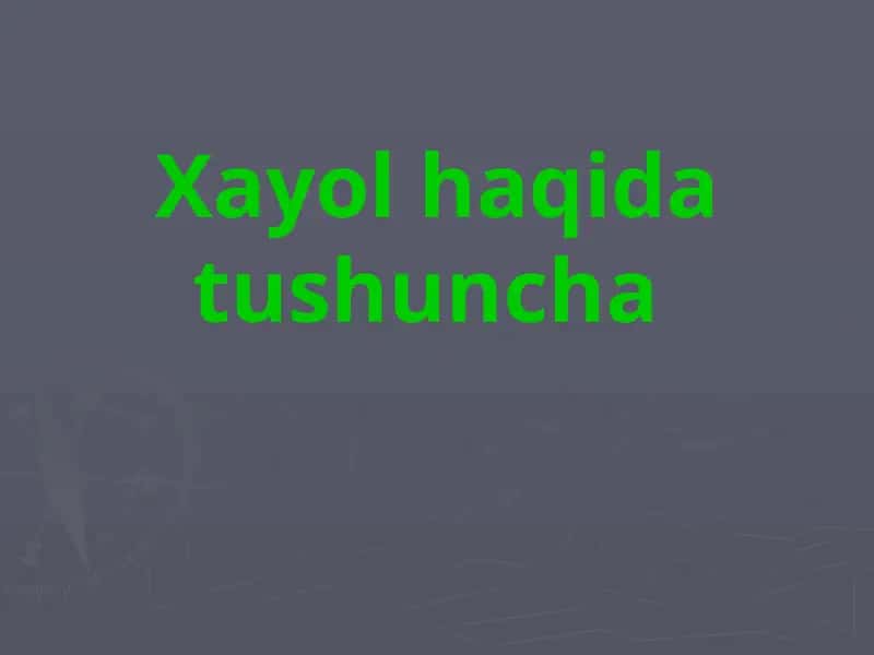 Hayol haqida tushuncha