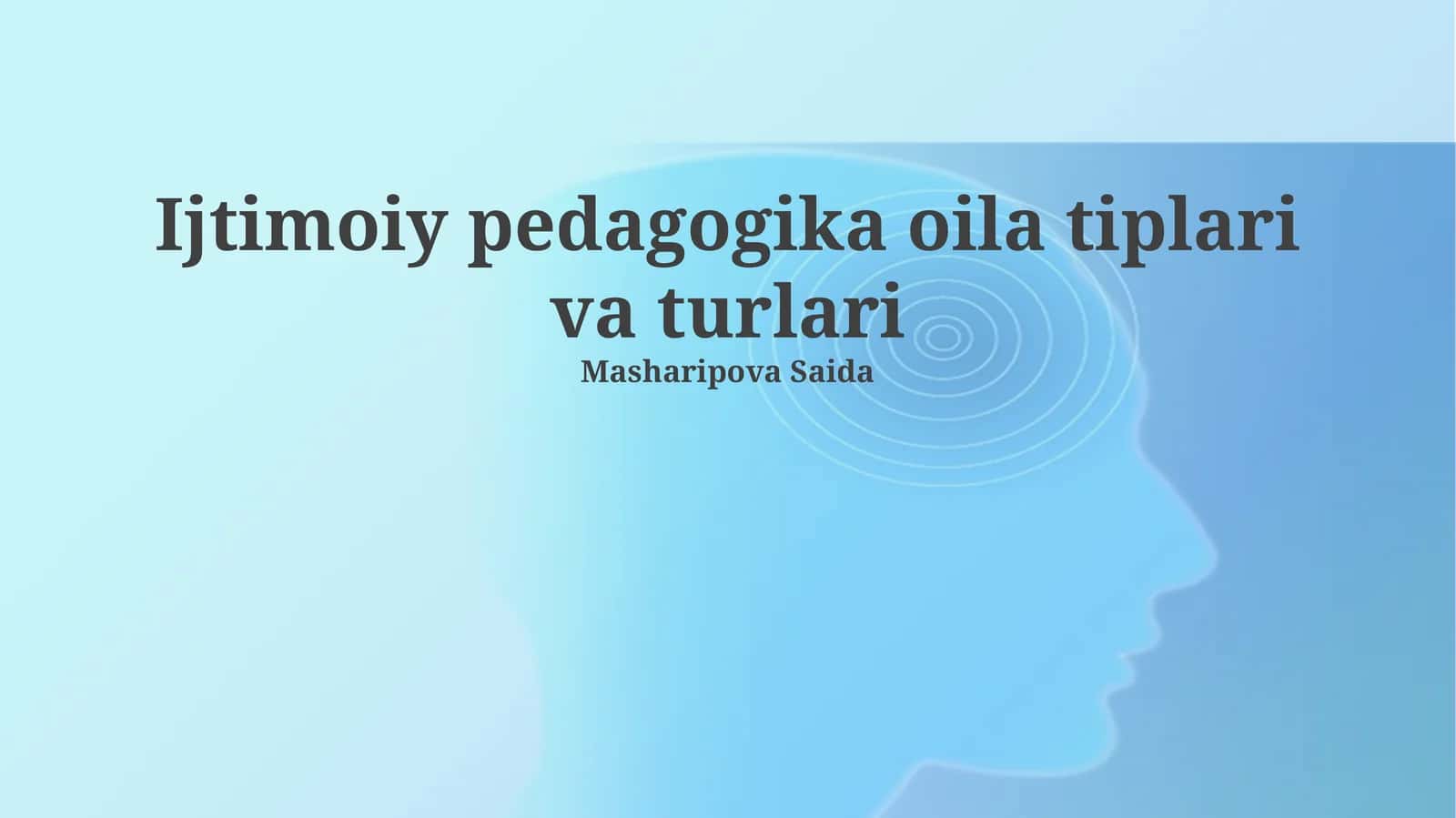 Ijtimoiy pedagogika oila tiplari va turlari