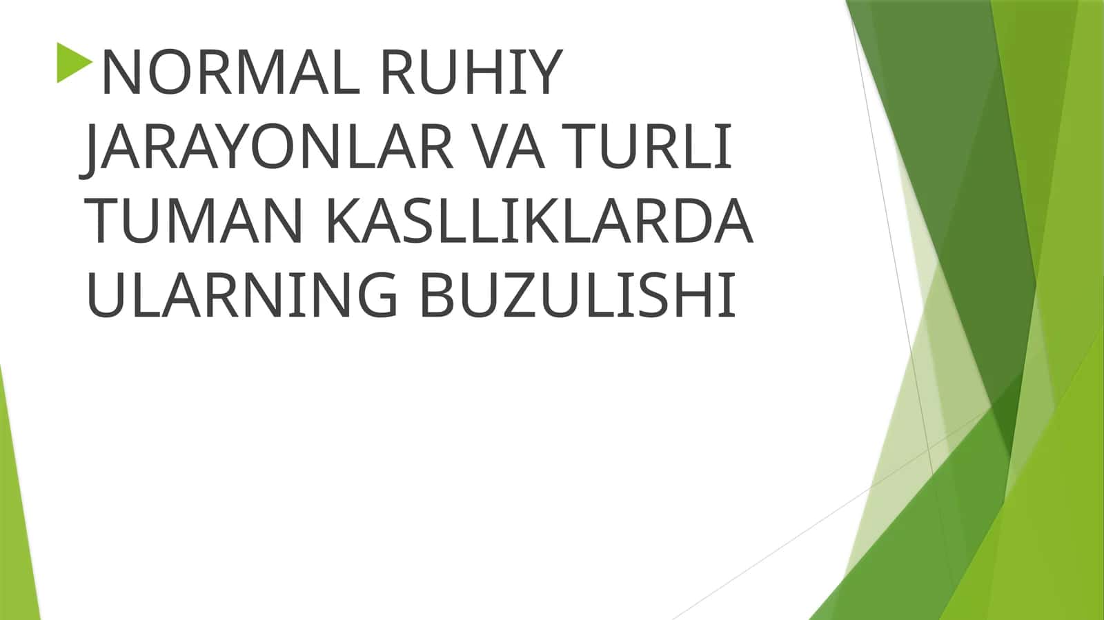 NORMAL RUHIY JARAYONLAR VA TURLI TUMAN KASLLIKLARDA ULARNING BUZULISHI