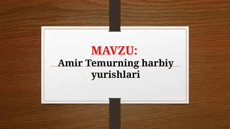 Amir Temurning harbiy yurishlari (TAQDIMOT)