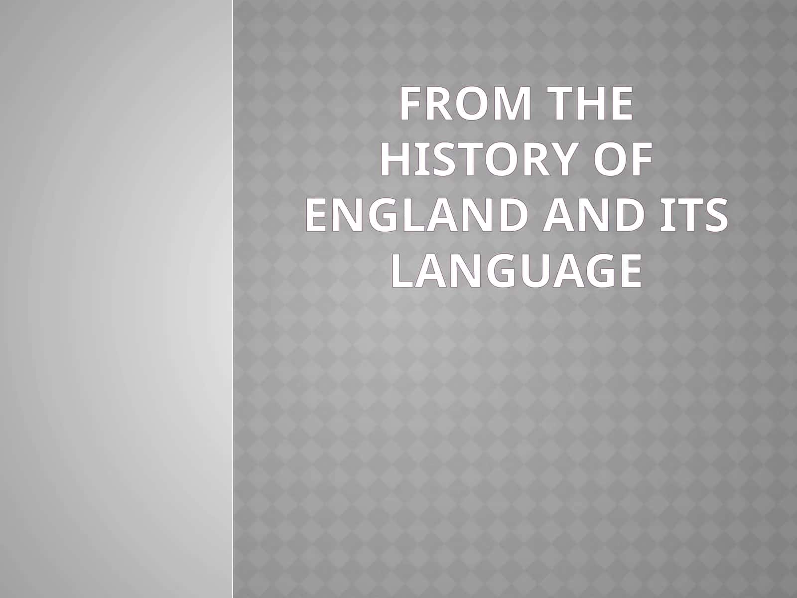 From the History of England and Its Language