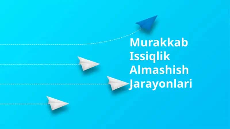 Murakkab Issiqlik Almashish Jarayonlari