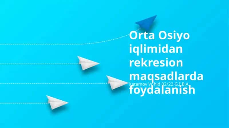 Orta Osiyo iqlimidan rekresion maqsadlarda foydalanish