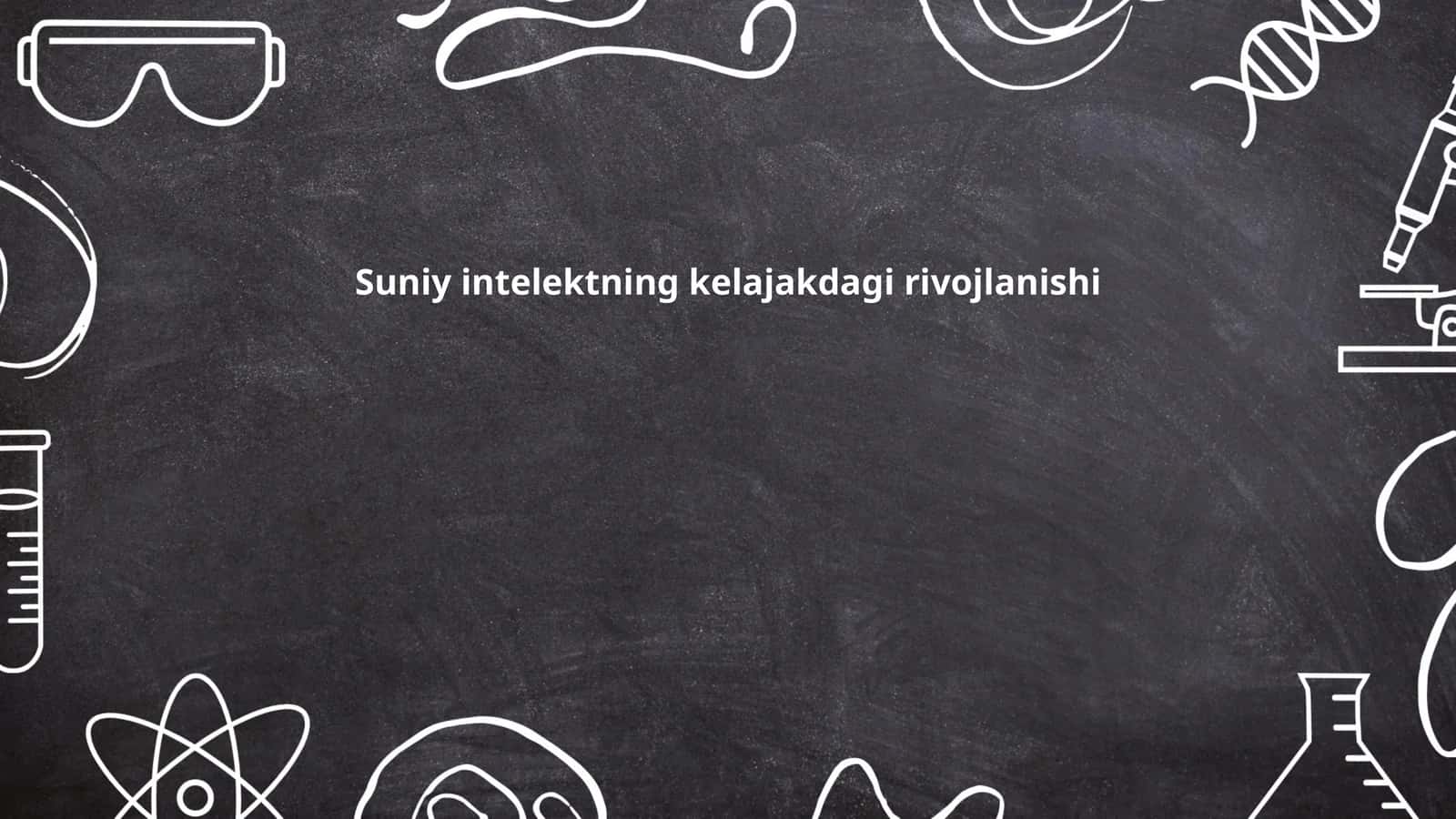 Suniy intellektning kelajakdagi rivojlanishi