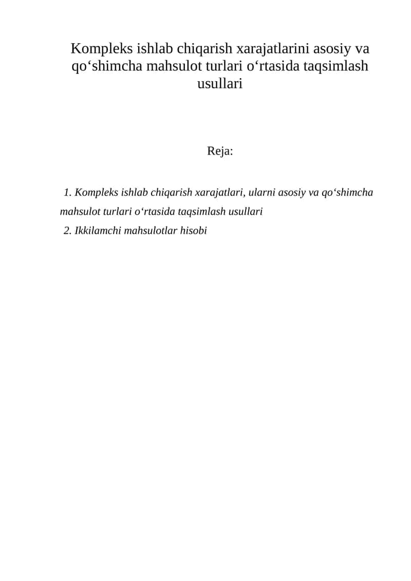 Kompleks ishlab chiqarish xarajatlarini asosiy va qo‘shimcha mahsulot turlari o‘rtasida taqsimlash usullari