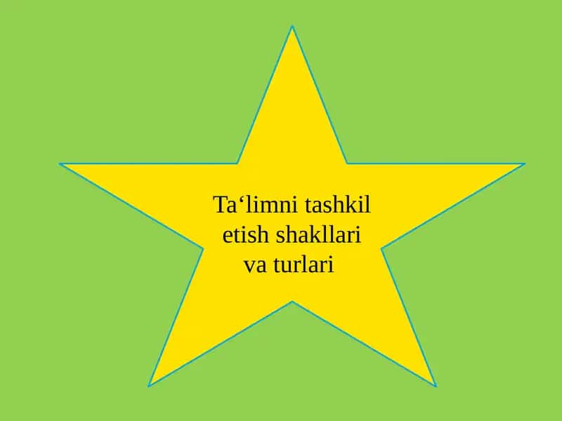 Ta‘limni tashkil etish shakllari va turlari