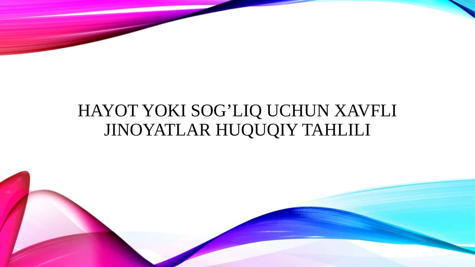 Hayot yoki sog’liq uchun xavfli jinoyatlar huquqiy tahlili