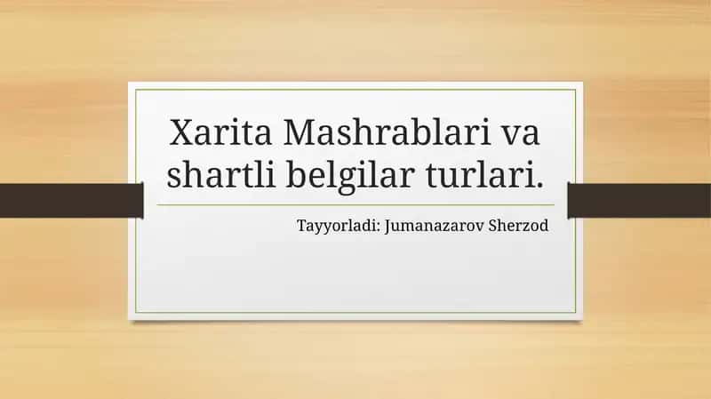 Xarita Mashrablari va shartli belgilar turlari