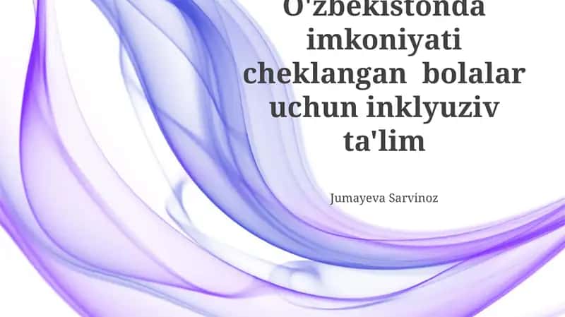 O'zbekistonda imkoniyati cheklangan bolalar uchun inklyuziv ta'lim