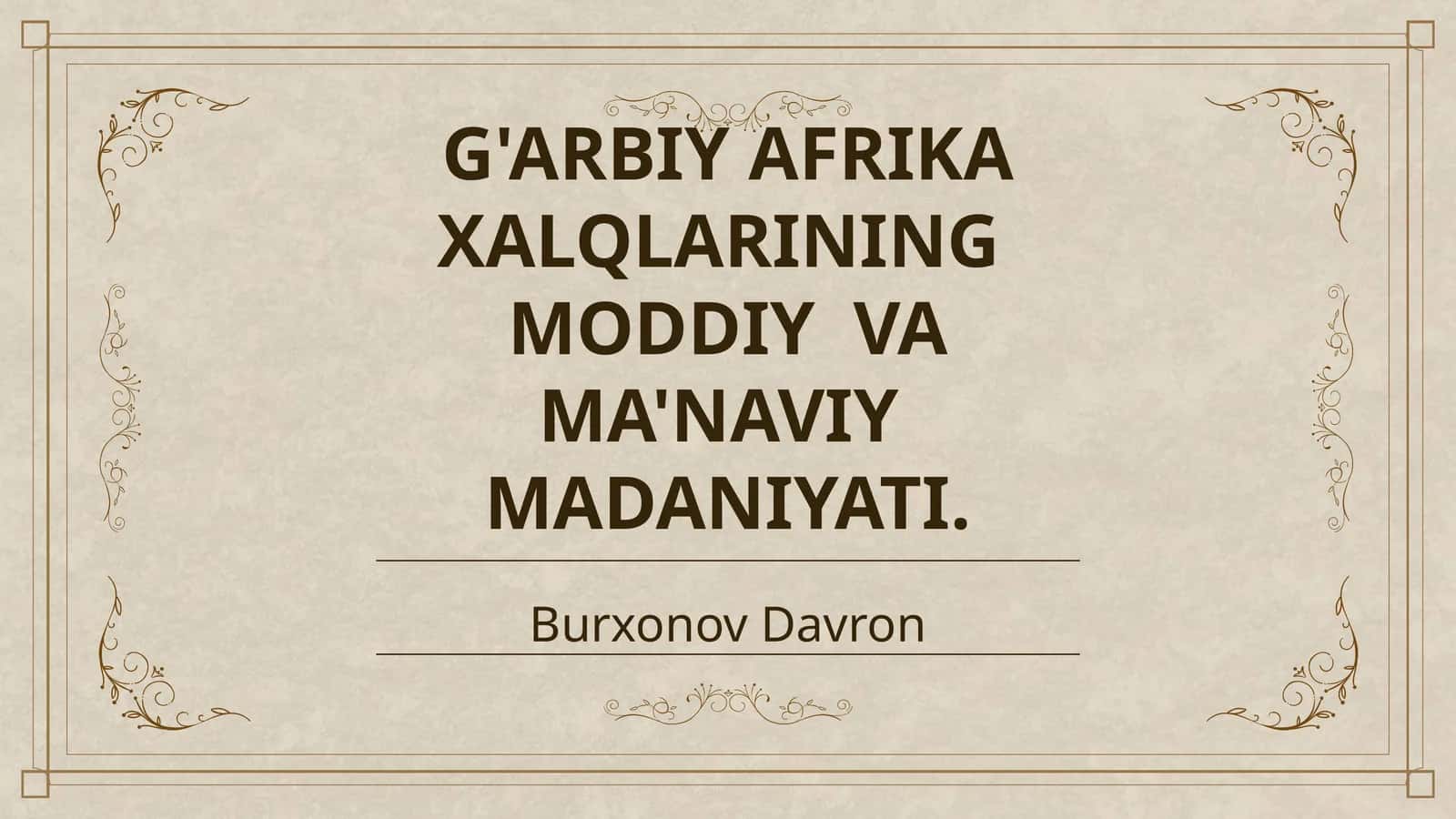 G'ARBIY AFRIKA XALQLARINING MODDIY VA MA'NAVIY MADANIYATI