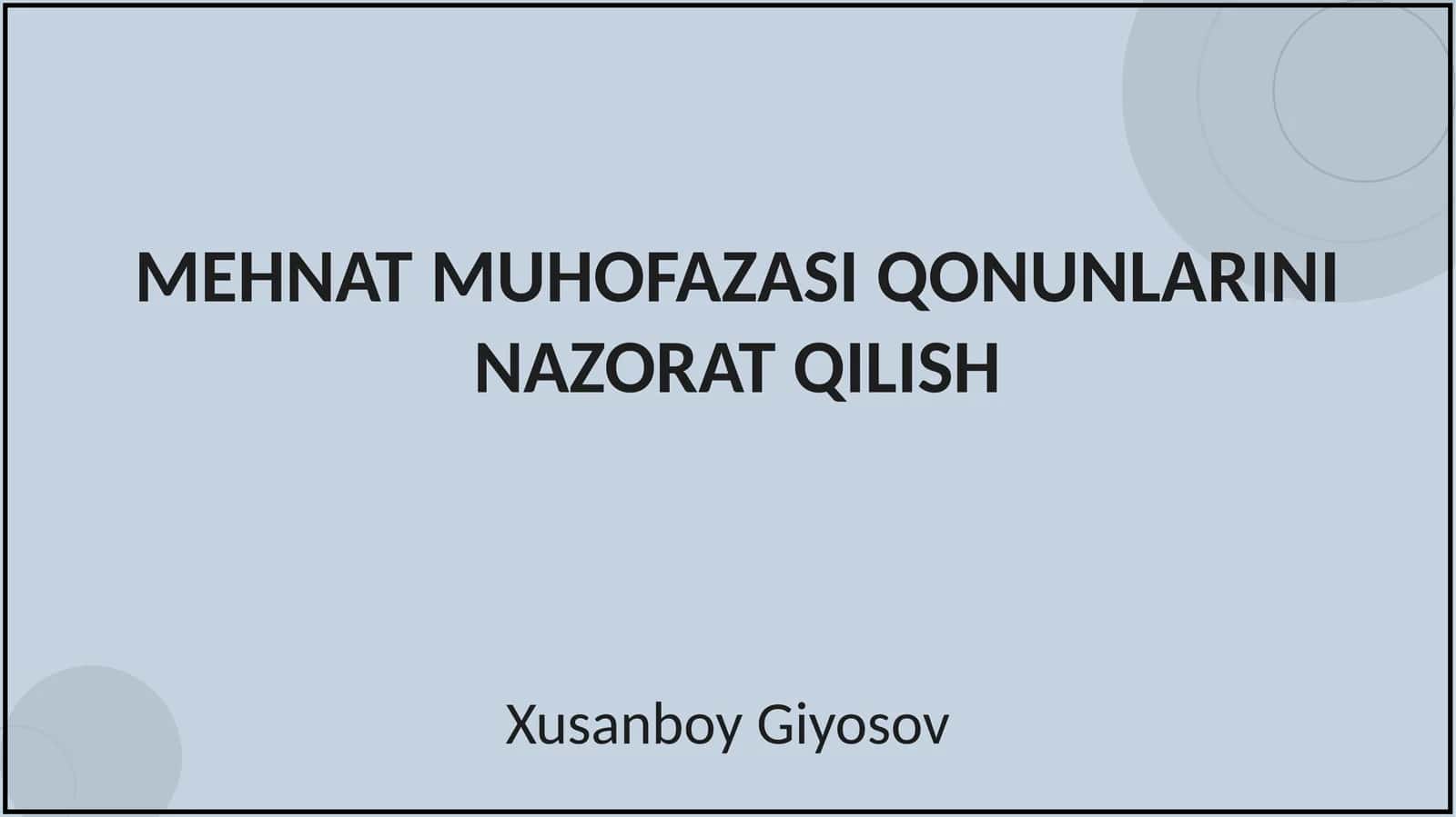 MEHNAT MUHOFAZASI QONUNLARINI NAZORAT QILISH