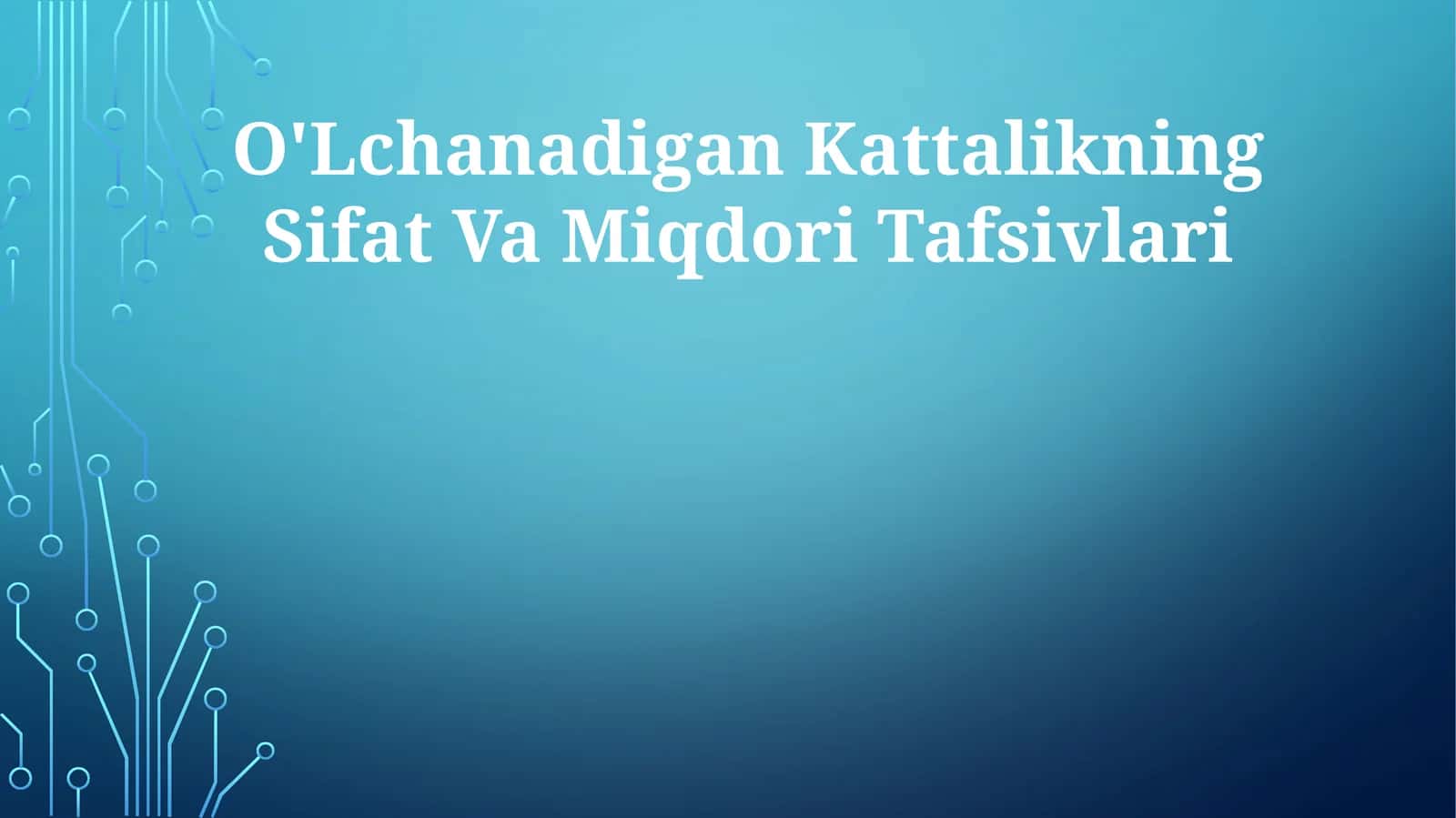 O'Lchanadigan Kattalikning Sifat Va Miqdori Tafsivlari