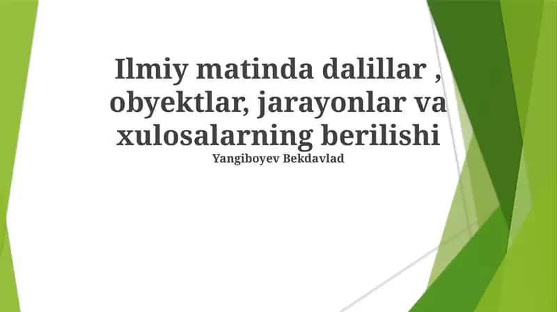 Ilmiy matnda dalillar, obyektlar, jarayonlar va xulosalarning berilishi