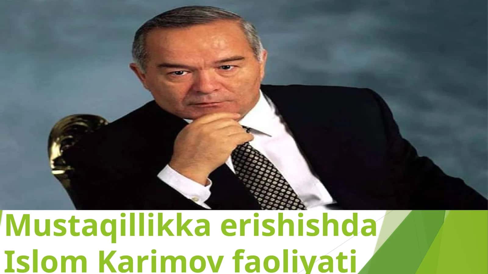 Mustaqillikka erishishda Islom Karimov faoliyati