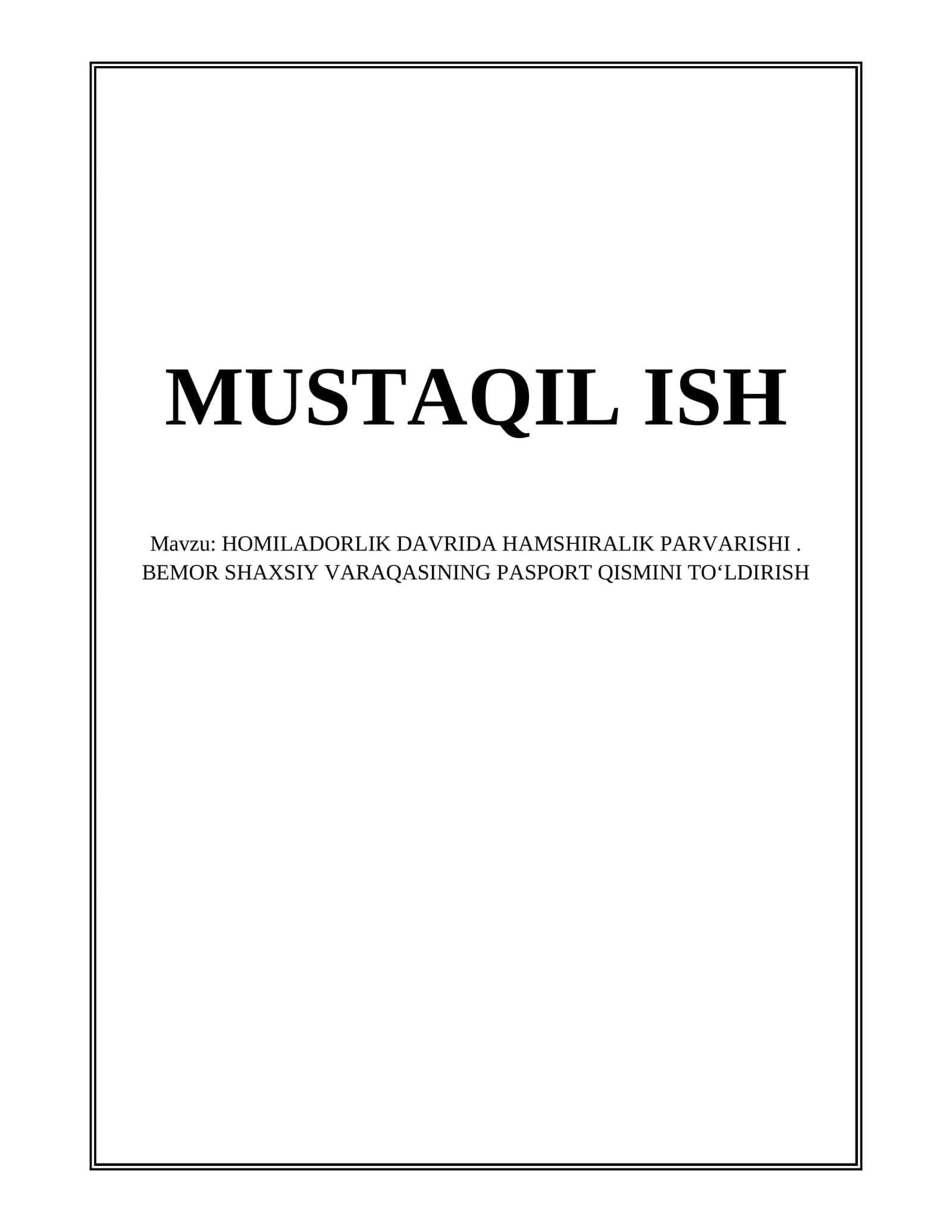 HOMILADORLIK DAVRIDA HAMSHIRALIK PARVARISHI. BEMOR SHAXSIY VARAQASINING PASPORT QISMINI TOʻLDIRISH