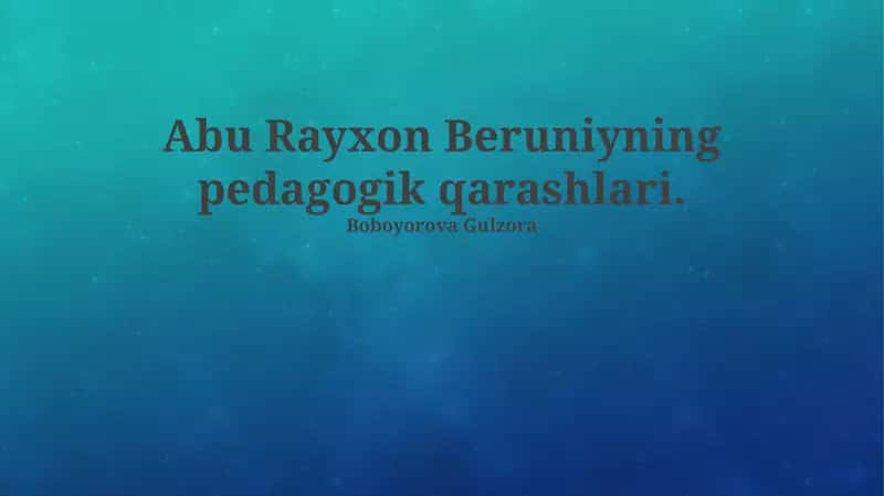 Abu Rayxon Beruniyning pedagogik qarashlari