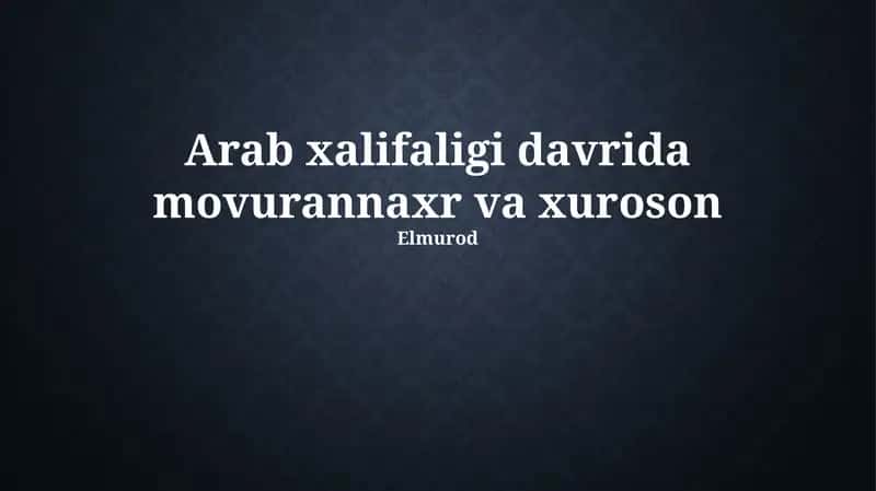 Arab xalifaligi davrida Movarounnahr va Xuroson