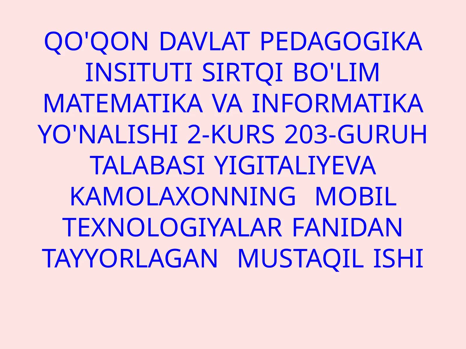 MOBIL TEXNOLOGIYALAR FANIDAN MUSTAQIL ISHI