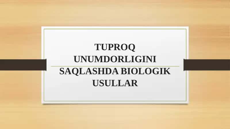 TUPROQ UNUMDORLIGINI SAQLASHDA BIOLOGIK USULLAR