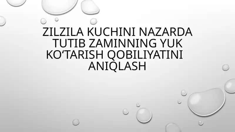 Zilzila kuchini nazarda tutib zaminning yuk ko‘tarish qobiliyatini aniqlash