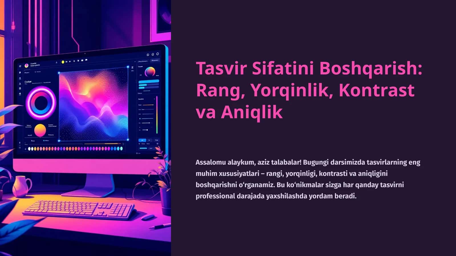 Tasvir Sifatini Boshqarish: Rang, Yorqinlik, Kontrast va Aniqlik
