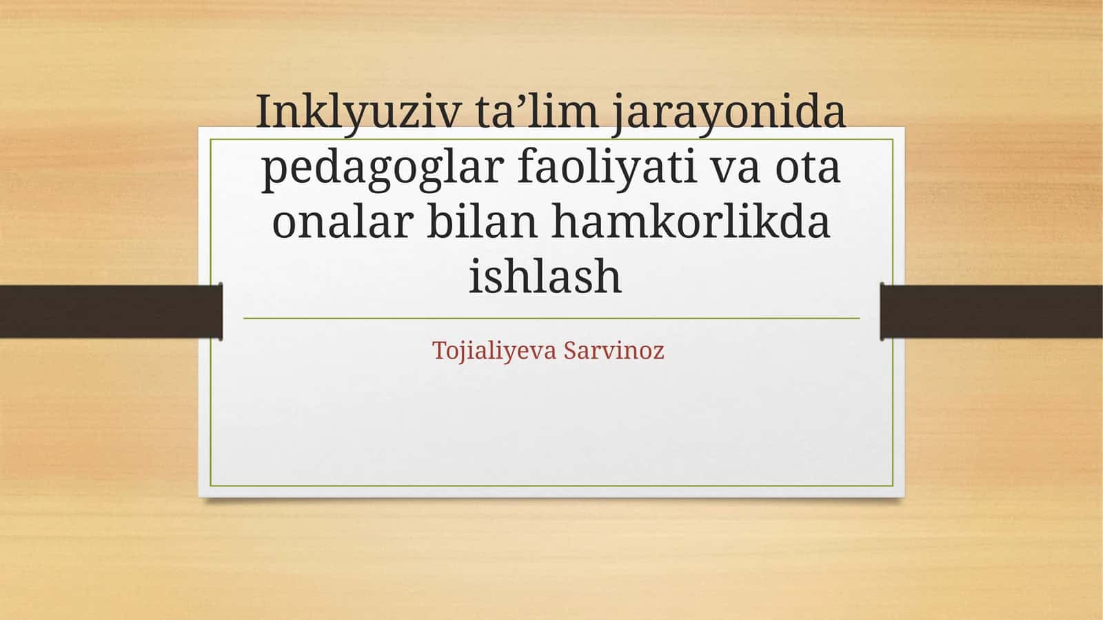 Inklyuzivtaʼlimjarayonida pedagoglar faoliyati va ota onalar bilan hamkorlikda ishlash