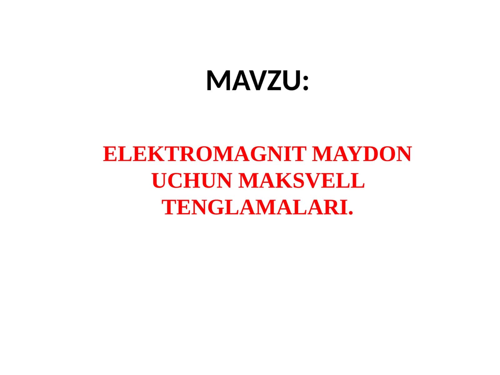 ELEKTROMAGNIT MAYDON UCHUN MAKSVELL TENGLAMALARI